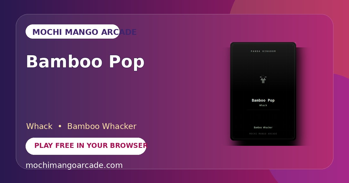 Bamboo Pop — free whack game starring Bamboo Whacker