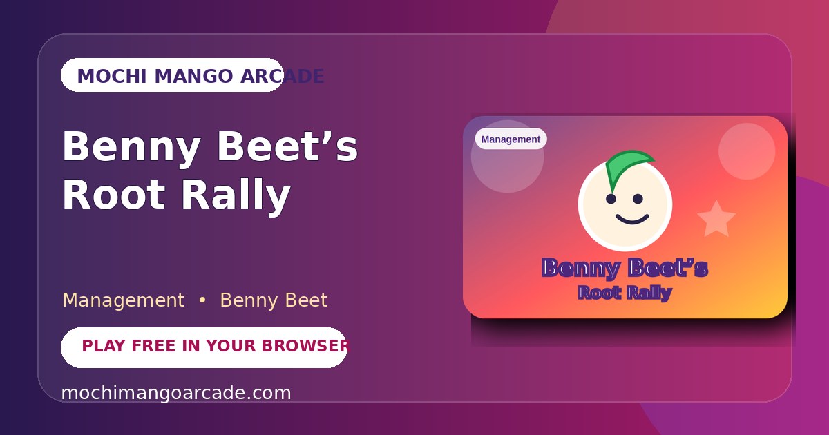 Benny Beet’s Root Rally — free management game starring Benny Beet