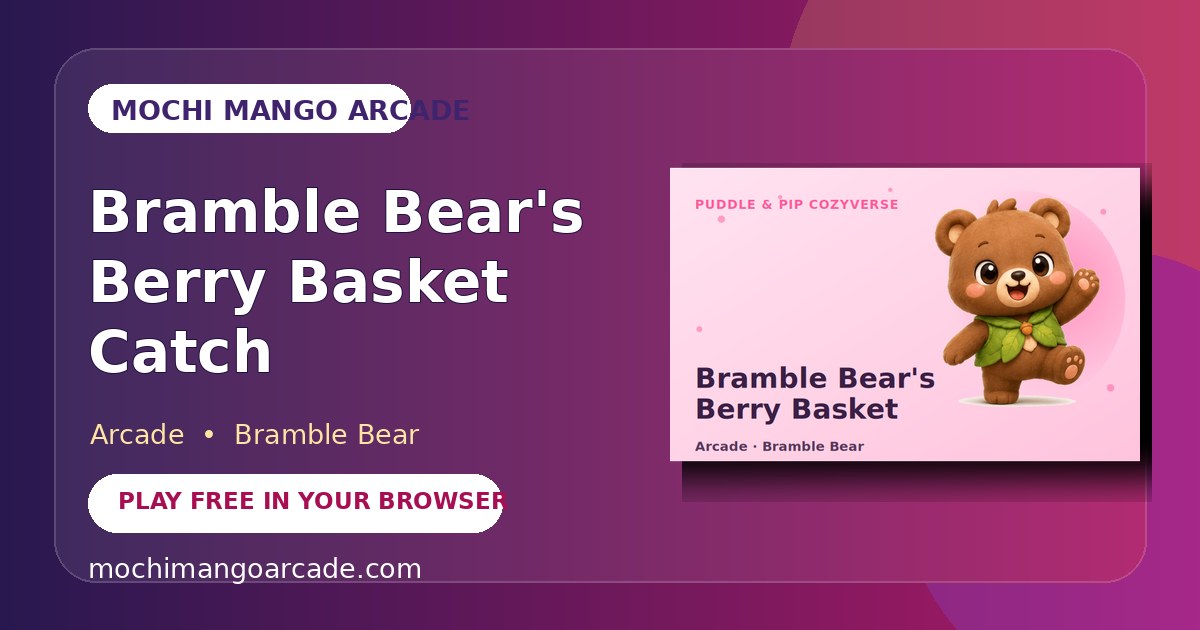 Bramble Bear's Berry Basket Catch — free arcade game starring Bramble Bear
