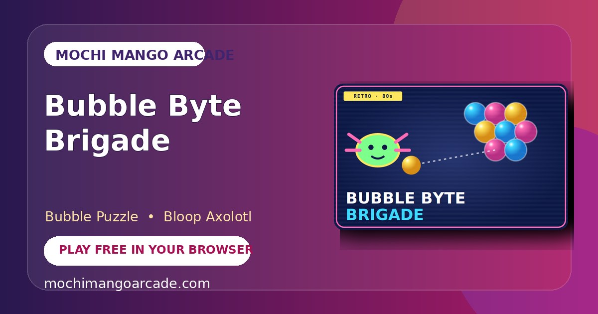 Bubble Byte Brigade — free bubble puzzle game starring Bloop Axolotl