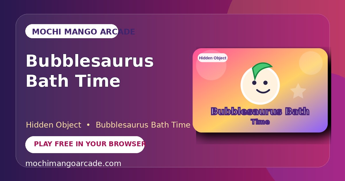 Bubblesaurus Bath Time — free hidden object game starring Bubblesaurus Bath Time