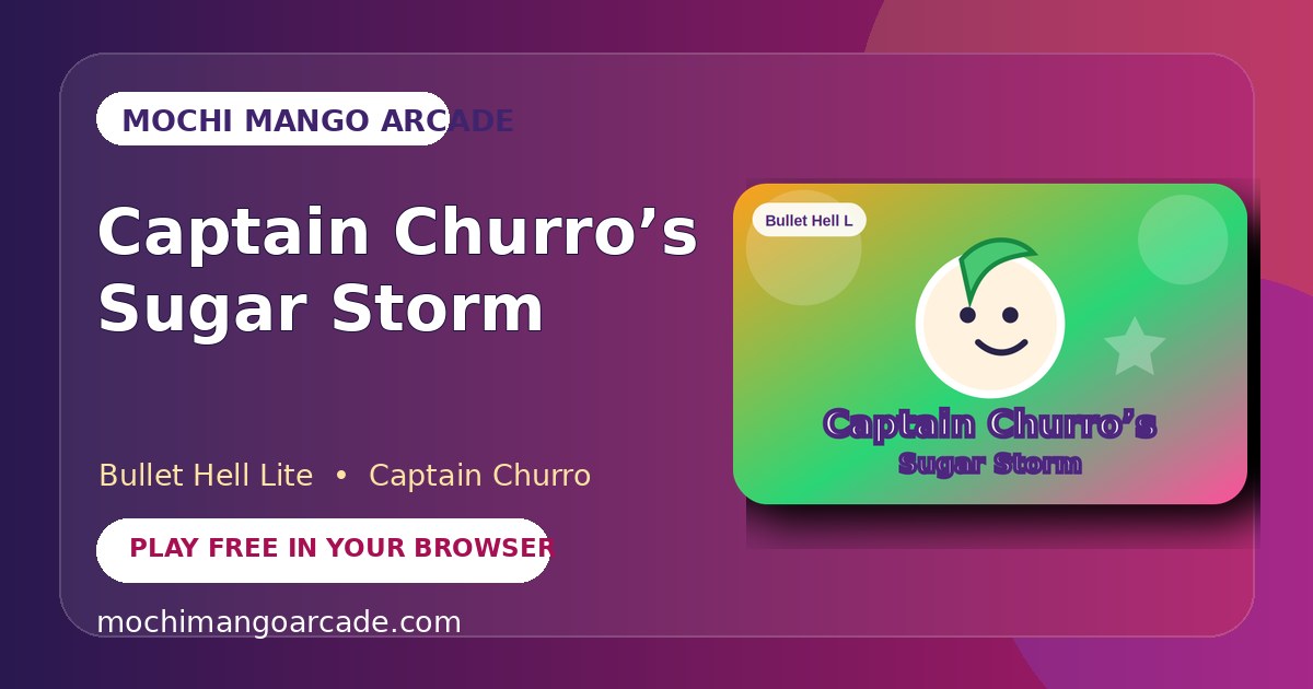 Captain Churro’s Sugar Storm — free bullet hell lite game starring Captain Churro