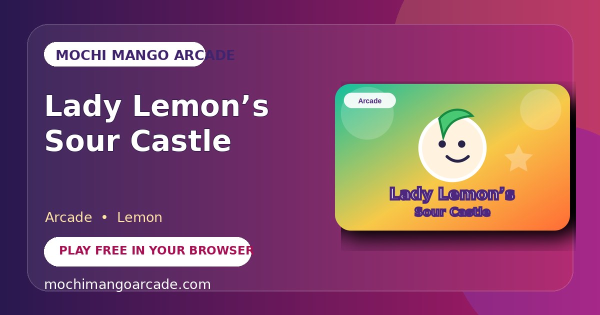 Lady Lemon’s Sour Castle — free arcade game starring Lemon