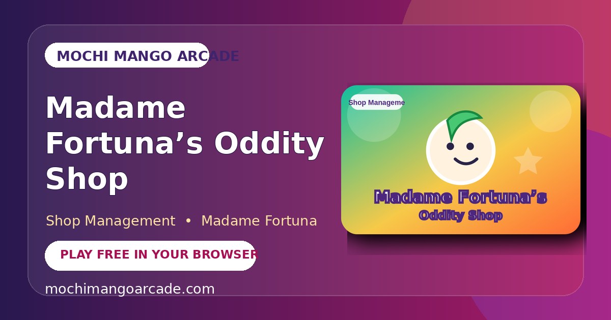 Madame Fortuna’s Oddity Shop — free shop management game starring Madame Fortuna