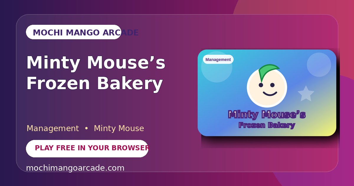 Minty Mouse’s Frozen Bakery — free management game starring Minty Mouse