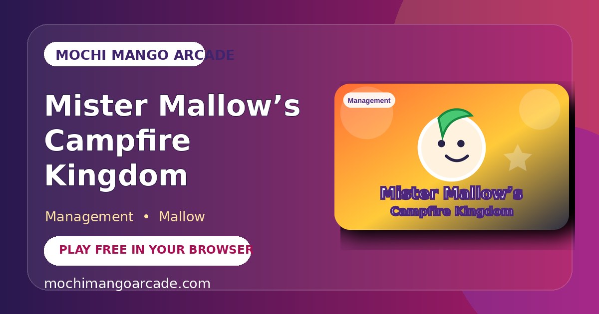 Mister Mallow’s Campfire Kingdom — free management game starring Mallow