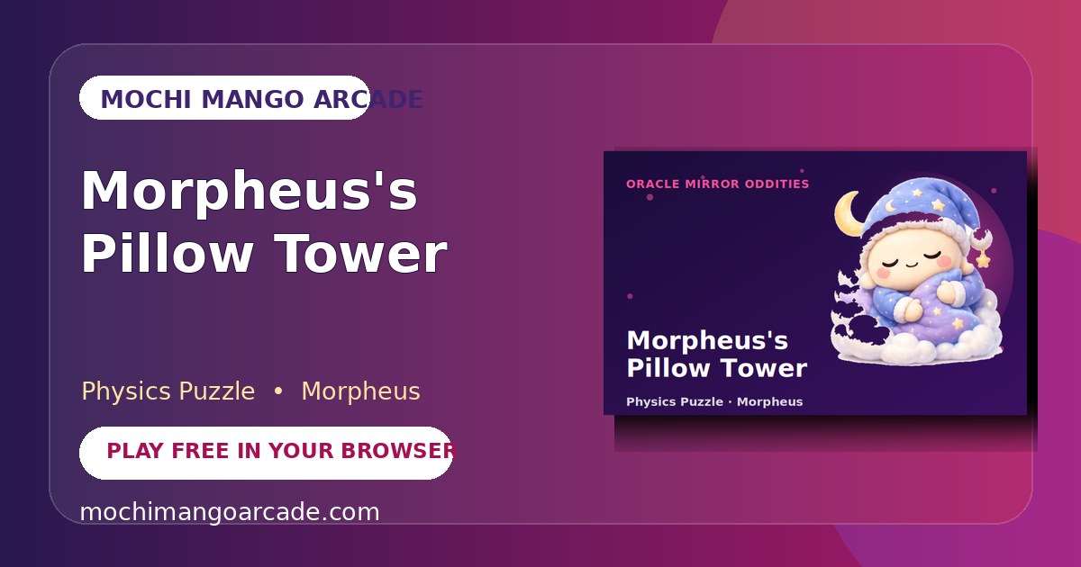 Morpheus's Pillow Tower — free physics puzzle game starring Morpheus