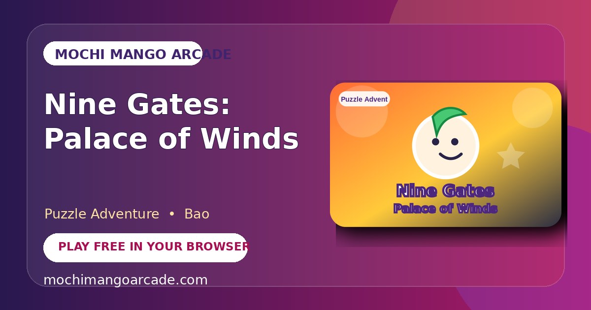 Nine Gates: Palace of Winds — free puzzle adventure game starring Bao
