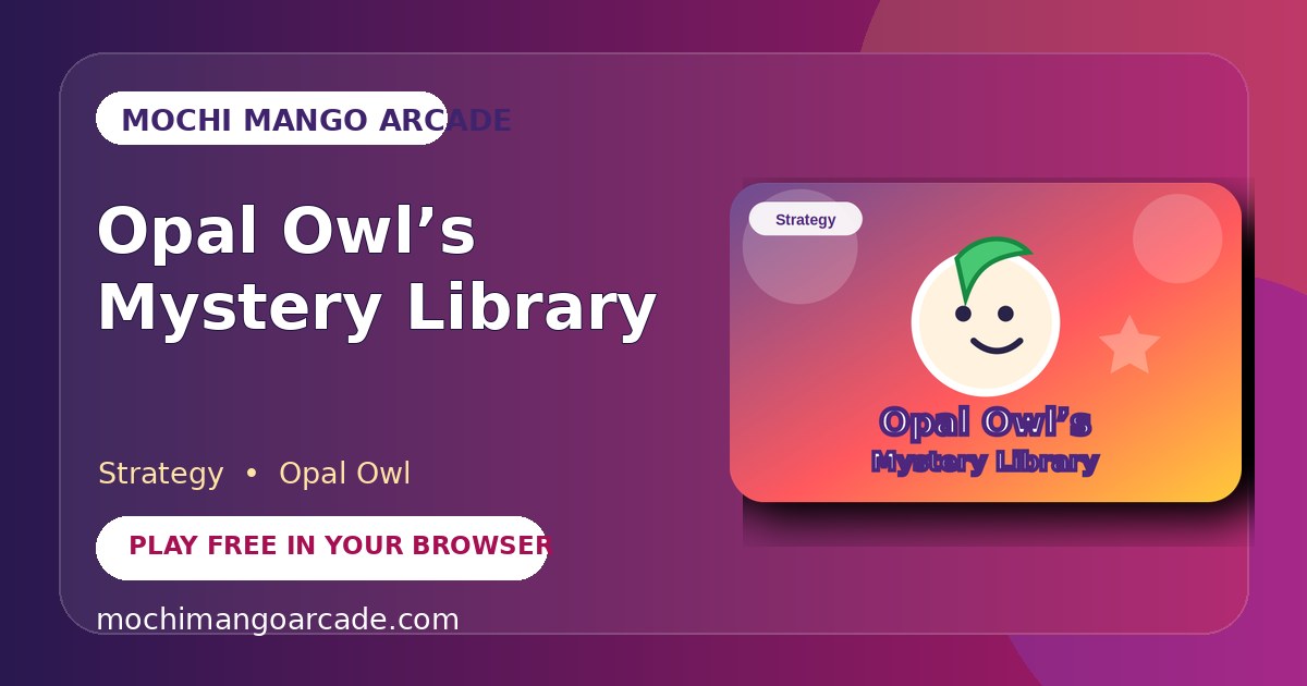 Opal Owl’s Mystery Library — free strategy game starring Opal Owl