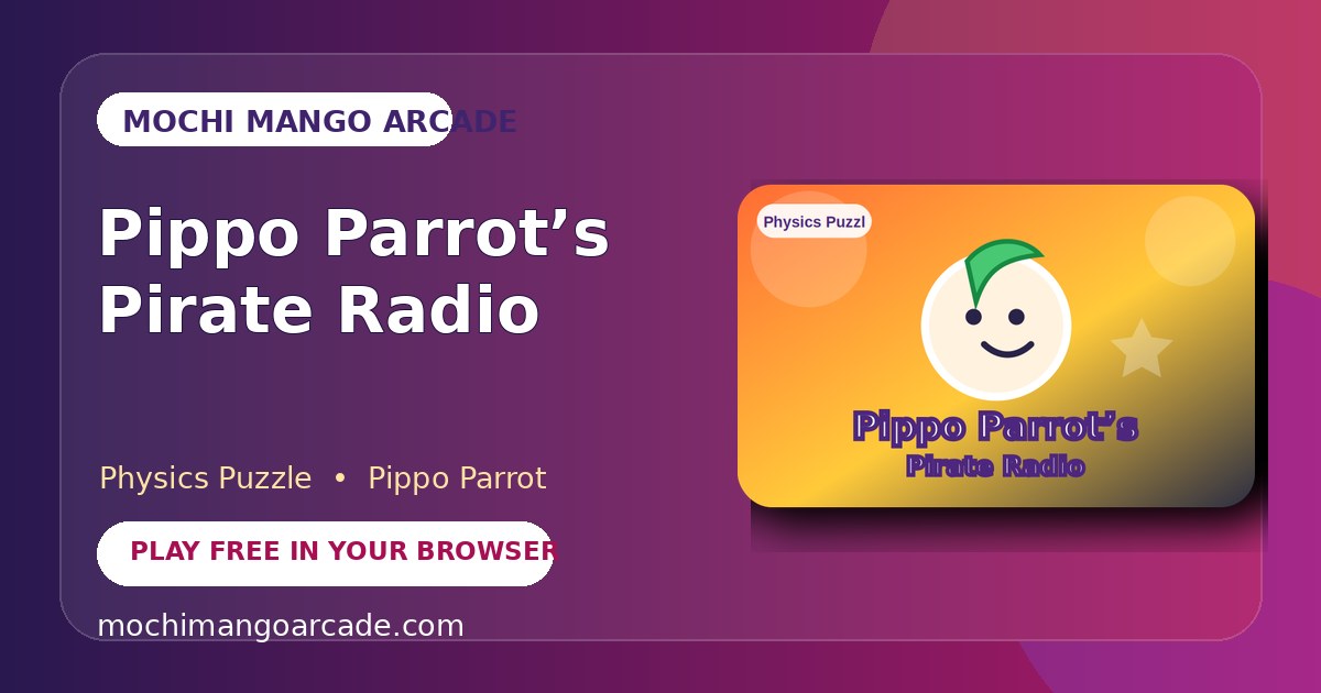 Pippo Parrot’s Pirate Radio — free physics puzzle game starring Pippo Parrot