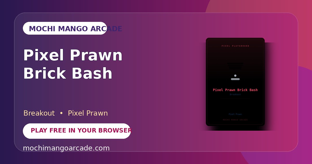 Pixel Prawn Brick Bash — free breakout game starring Pixel Prawn