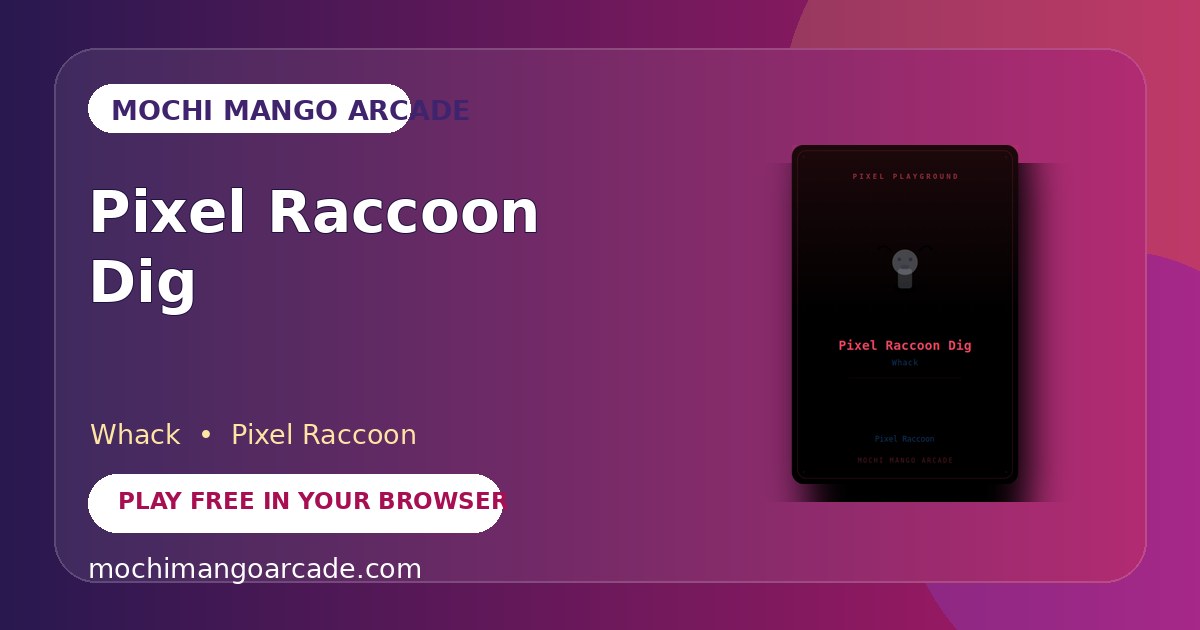 Pixel Raccoon Dig — free whack game starring Pixel Raccoon