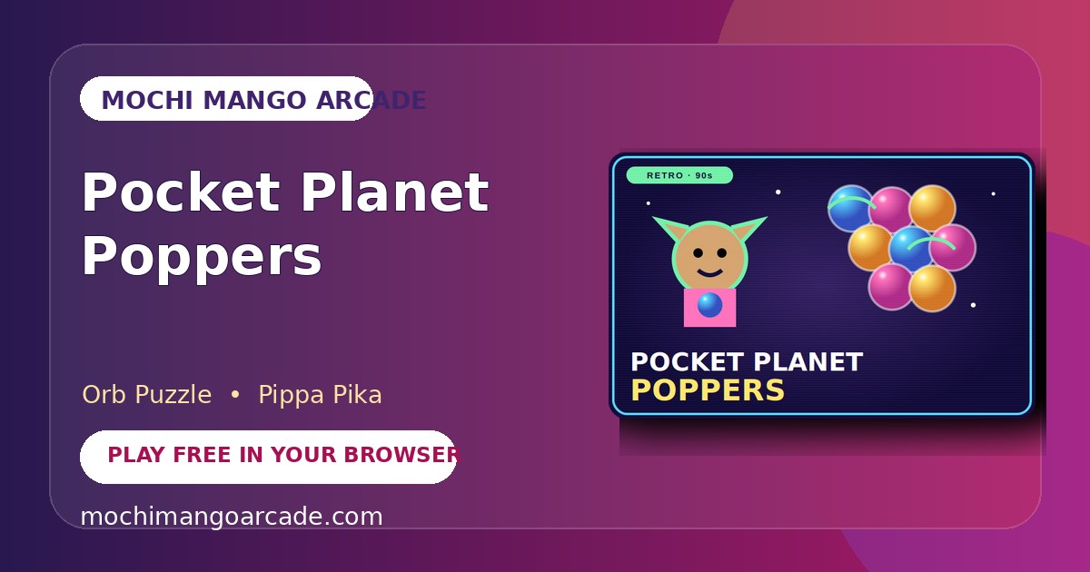Pocket Planet Poppers — free orb puzzle game starring Pippa Pika