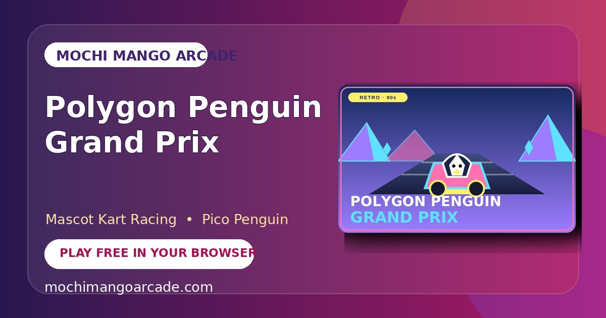 Polygon Penguin Grand Prix — free mascot kart racing game starring Pico Penguin