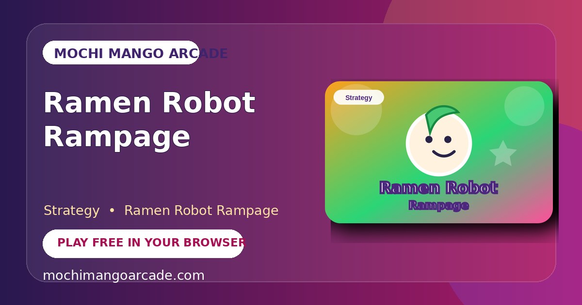 Ramen Robot Rampage — free strategy game starring Ramen Robot Rampage