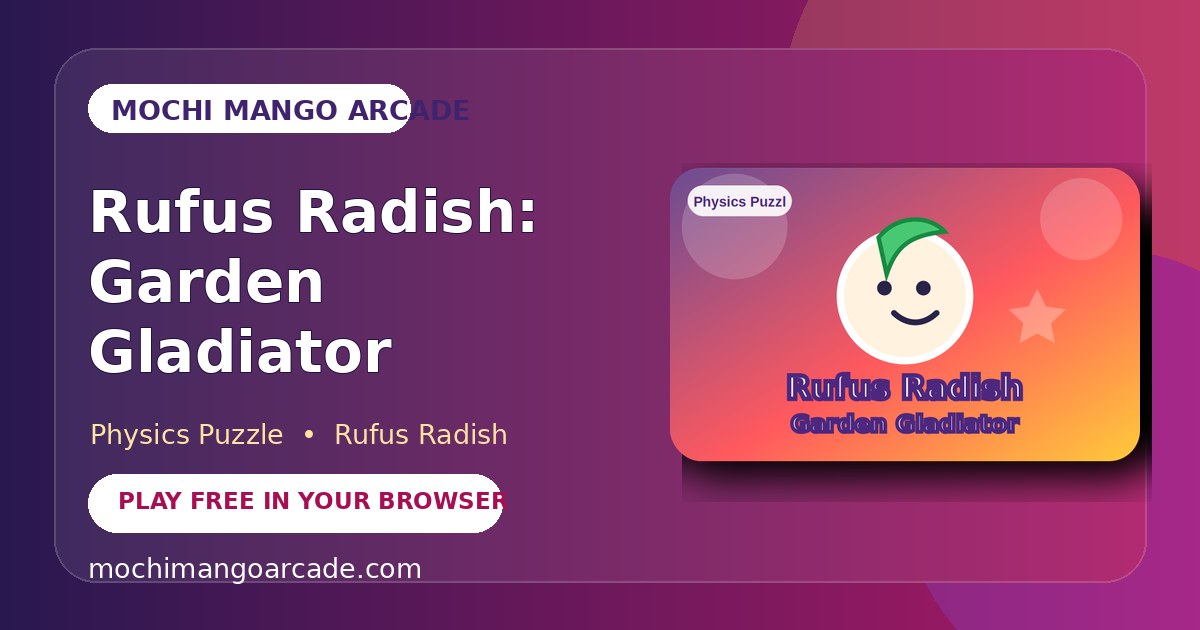 Rufus Radish: Garden Gladiator — free physics puzzle game starring Rufus Radish