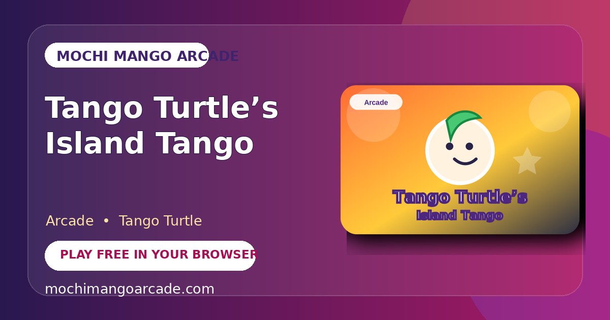 Tango Turtle’s Island Tango — free arcade game starring Tango Turtle