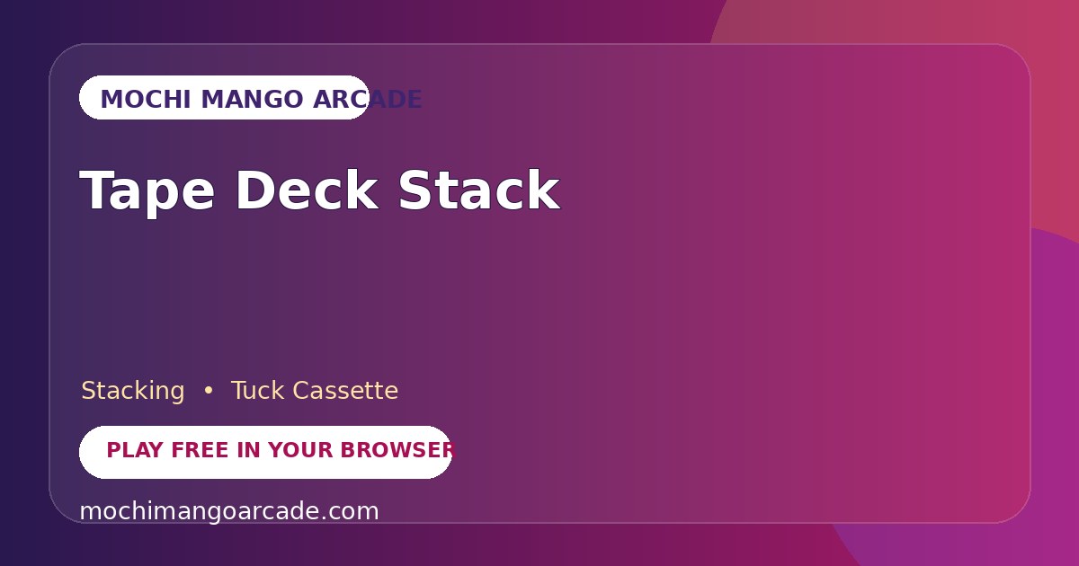 Tape Deck Stack — free stacking game starring Tuck Cassette