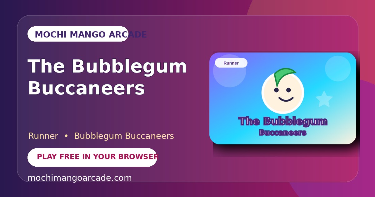 The Bubblegum Buccaneers — free runner game starring Bubblegum Buccaneers