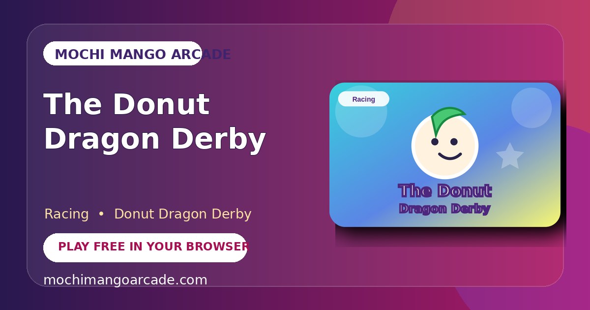 The Donut Dragon Derby — free racing game starring Donut Dragon Derby