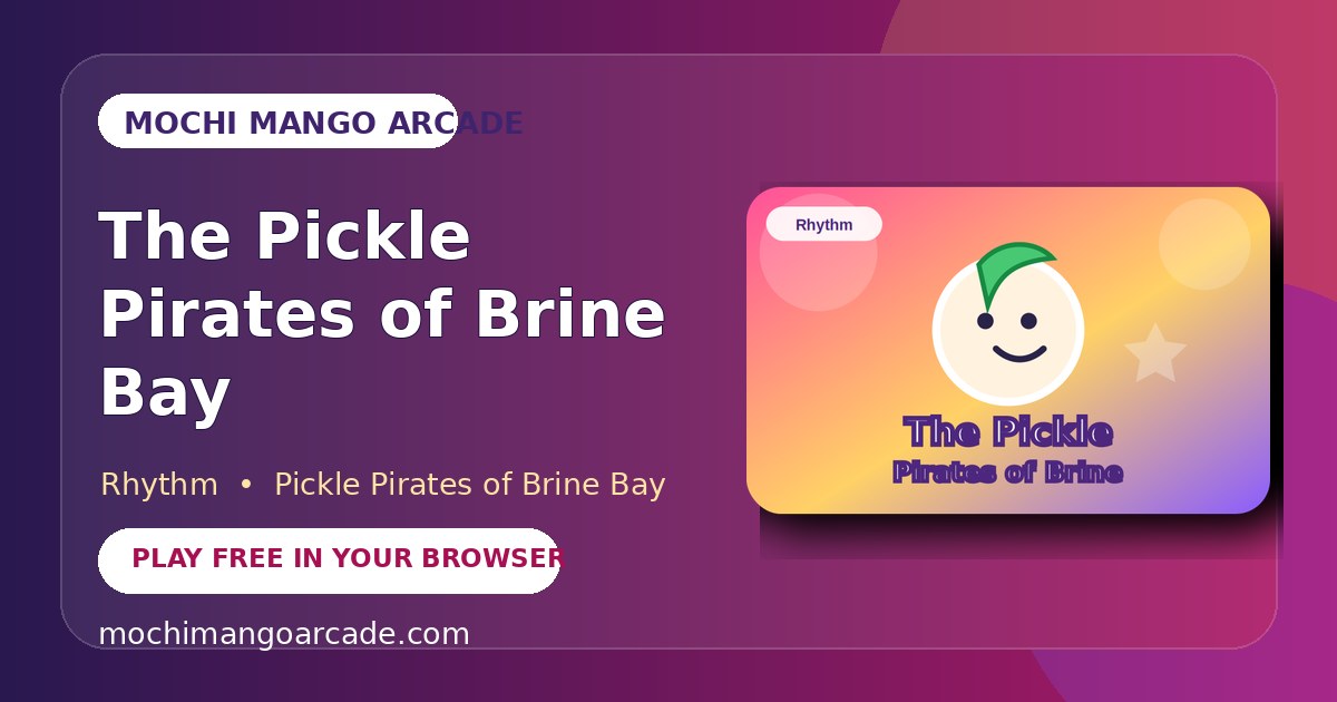 The Pickle Pirates of Brine Bay — free rhythm game starring Pickle Pirates of Brine Bay