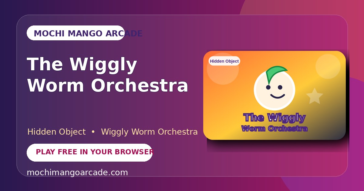 The Wiggly Worm Orchestra — free hidden object game starring Wiggly Worm Orchestra