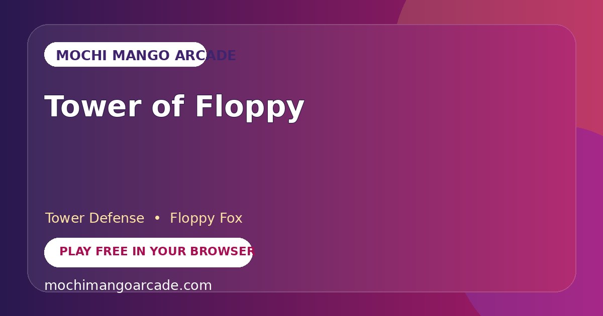 Tower of Floppy — free tower defense game starring Floppy Fox