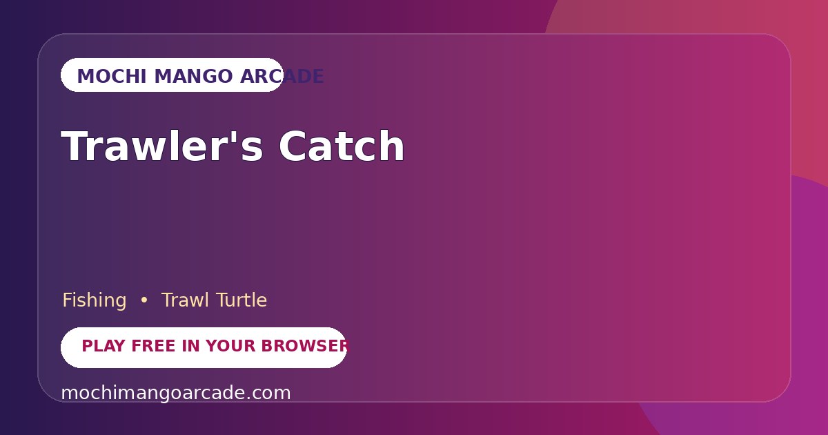 Trawler's Catch — free fishing game starring Trawl Turtle
