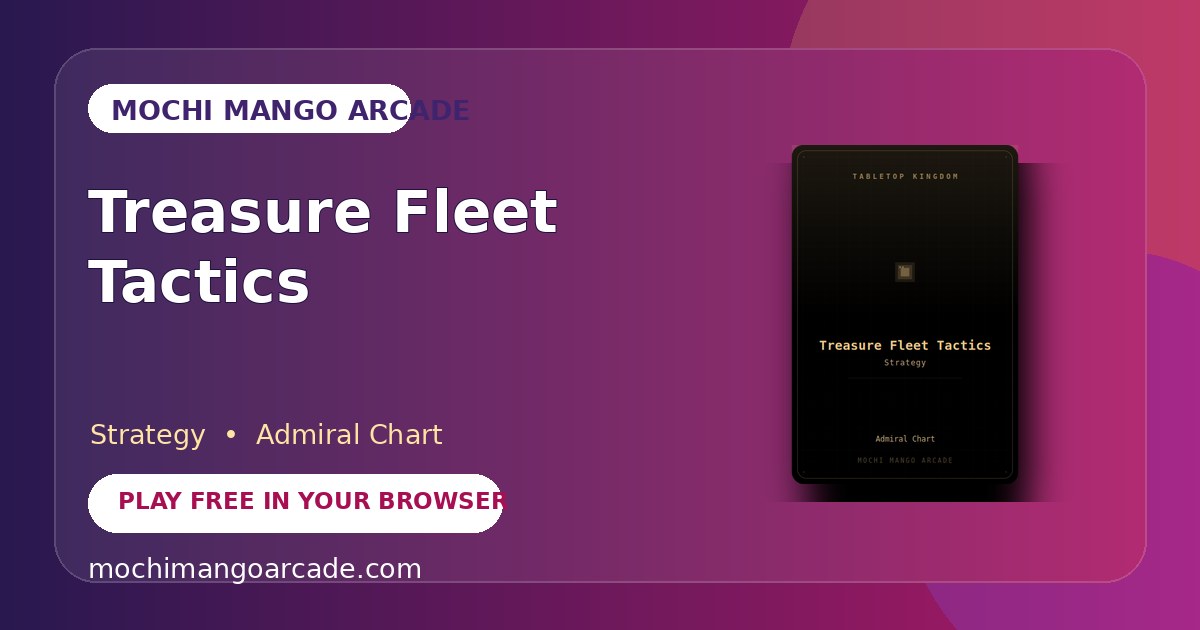 Treasure Fleet Tactics — free strategy game starring Admiral Chart