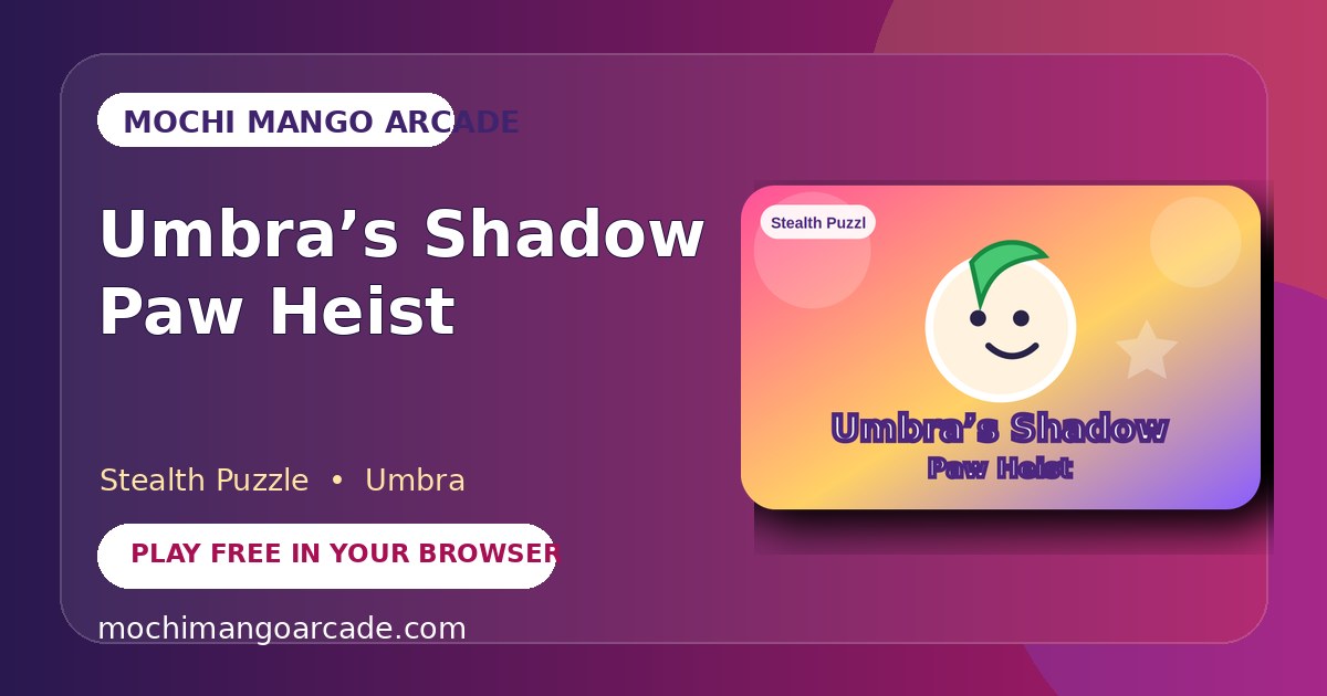 Umbra’s Shadow Paw Heist — free stealth puzzle game starring Umbra