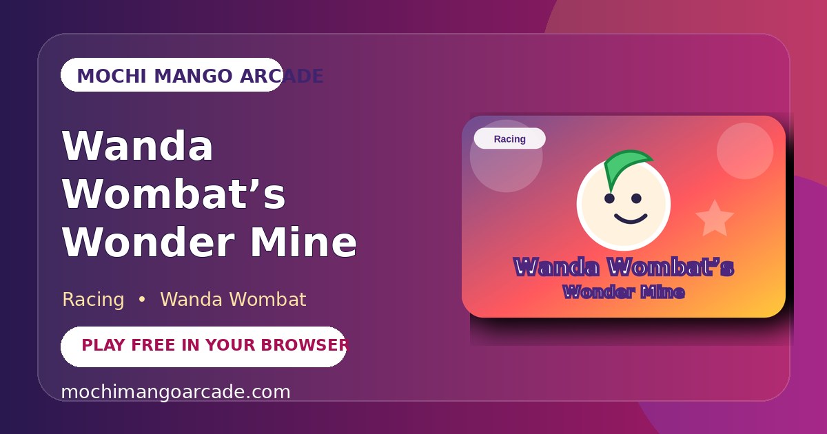 Wanda Wombat’s Wonder Mine — free racing game starring Wanda Wombat