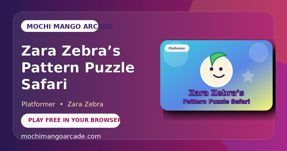 Zara Zebra’s Pattern Puzzle Safari — free platformer game starring Zara Zebra